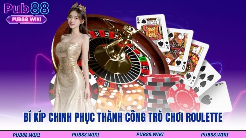 Bí kíp chinh phục thành công trò chơi Roulette