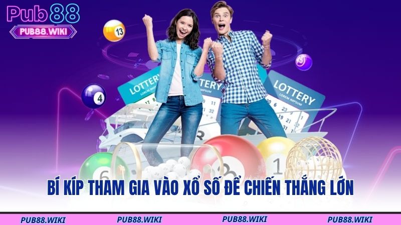 Bí kíp tham gia vào xổ số để chiến thắng lớn