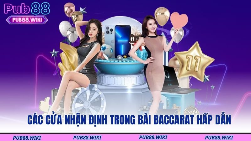 Các cửa nhận định trong bài Baccarat hấp dẫn