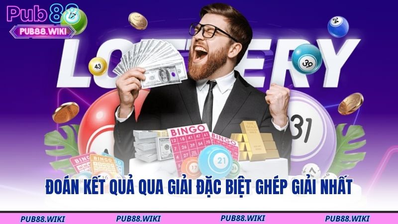 Đoán kết quả qua giải đặc biệt ghép giải nhất