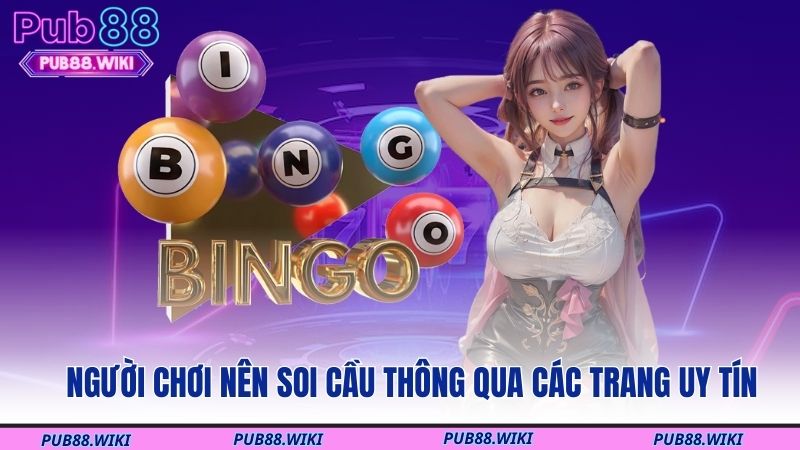 Người chơi nên soi cầu thông qua các trang uy tín