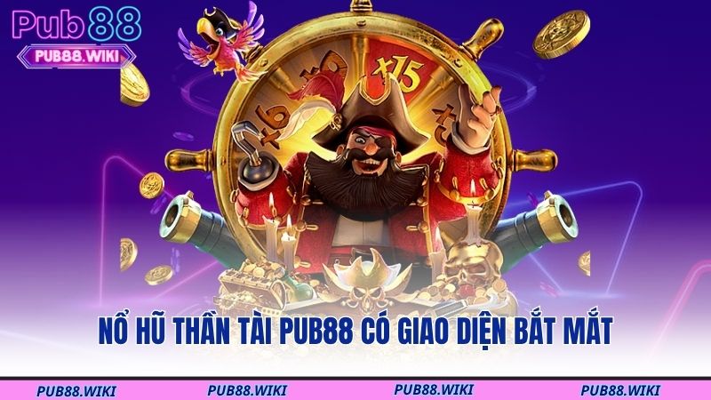 Nổ hũ Thần Tài PUB88 có giao diện bắt mắt