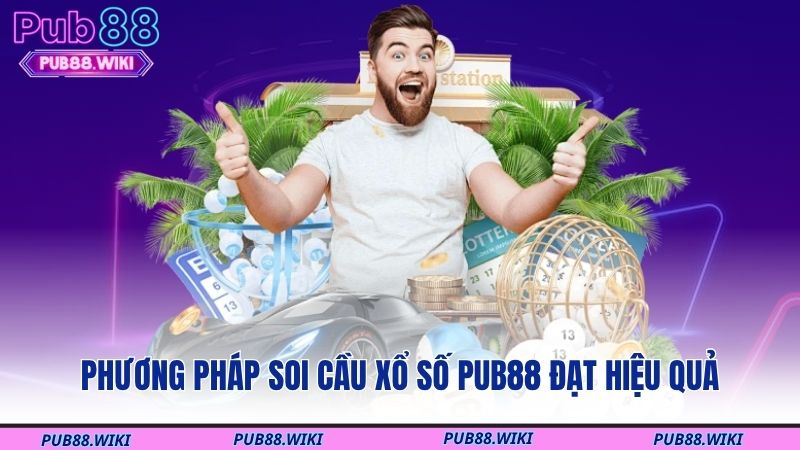 Phương pháp soi cầu xổ số PUB88 đạt hiệu quả