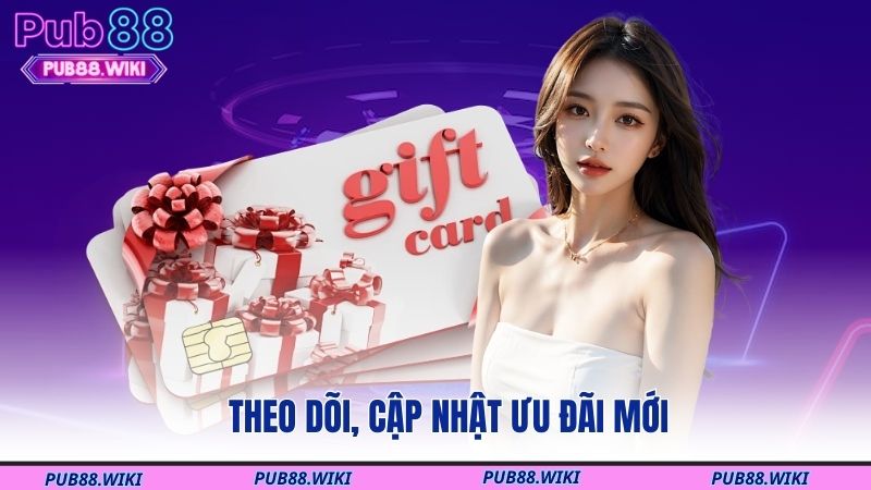 Theo dõi, cập nhật ưu đãi mới
