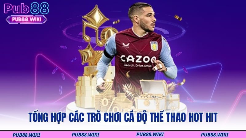 Tổng hợp các trò chơi cá độ thể thao hot hit